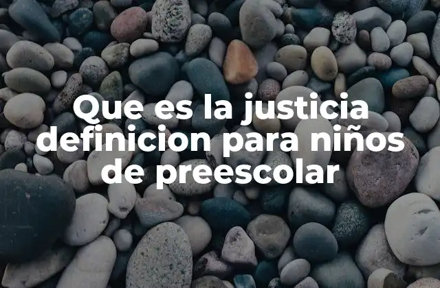 Que es la Justicia Definicion para Niños de Preescolar
