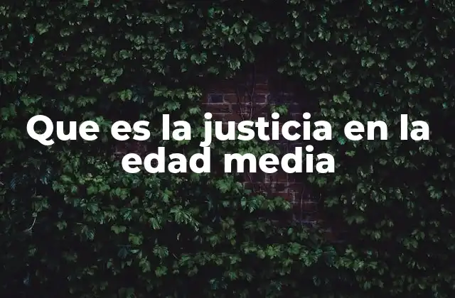 Que es la Justicia en la Edad Media