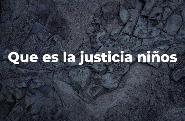 Que es la Justicia Niños