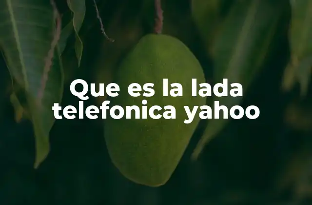 Que es la Lada Telefonica Yahoo