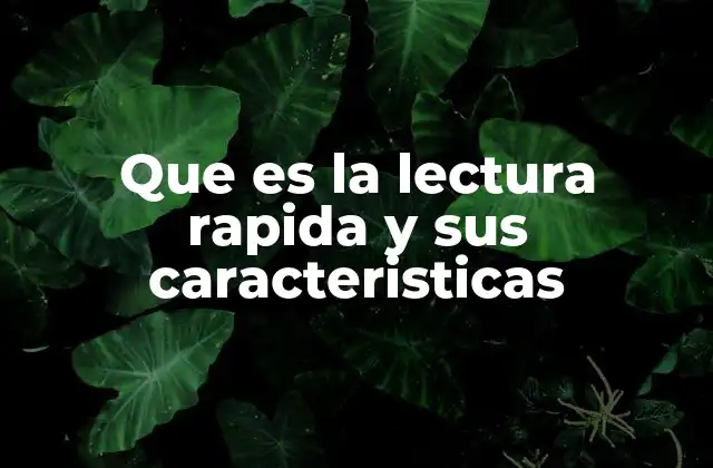 Que es la Lectura Rapida y Sus Caracteristicas