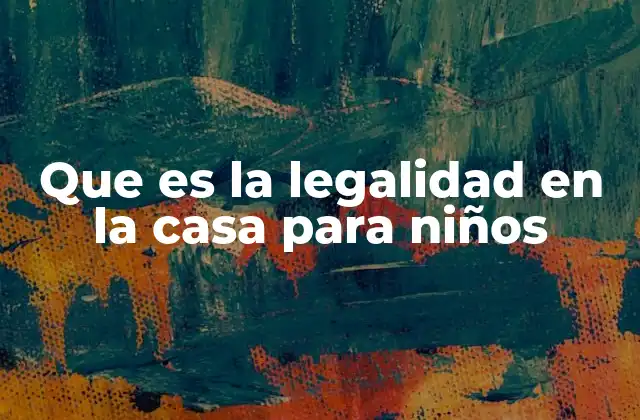 Que es la Legalidad en la Casa para Niños 2 Cómo las normas en el hogar influyen en el desarrollo emocional