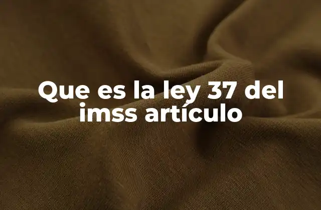 El rol del IMSS en la protección laboral