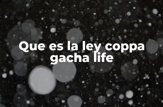 Que es la Ley Coppa Gacha Life