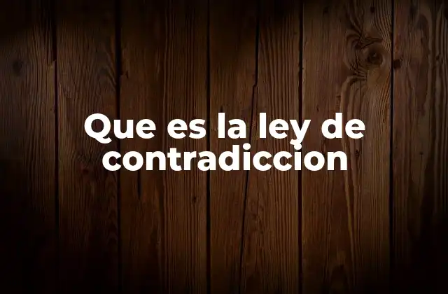 Que es la Ley de Contradiccion