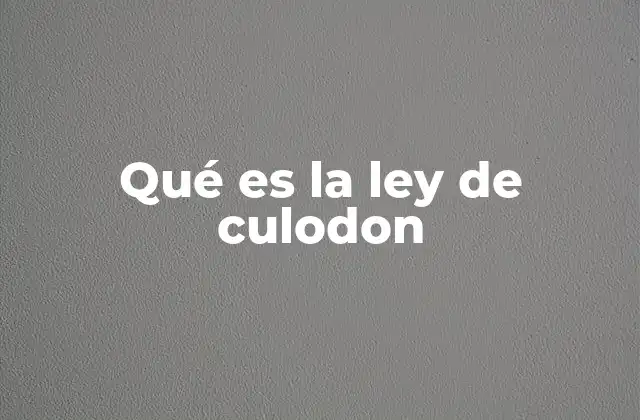 Qué es la Ley de Culodon