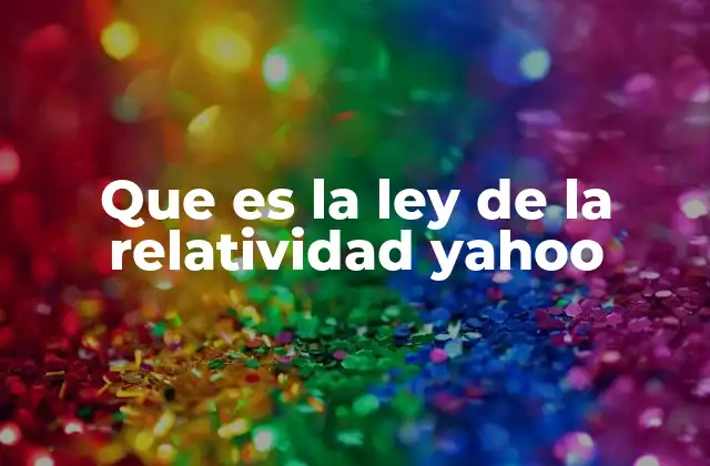 Que es la Ley de la Relatividad Yahoo