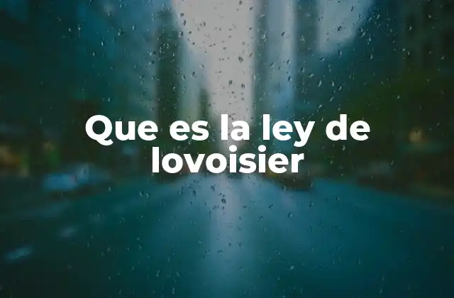 Que es la Ley de Lovoisier