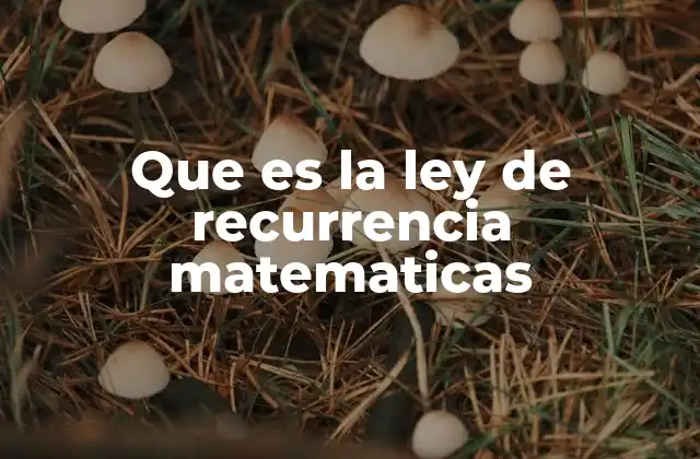 Que es la Ley de Recurrencia Matematicas