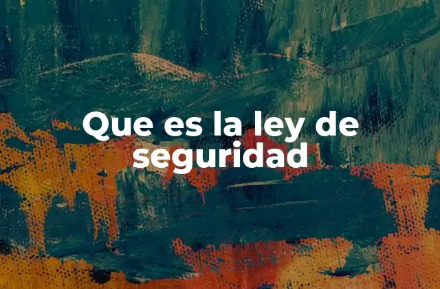 Que es la Ley de Seguridad