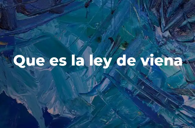 Que es la Ley de Viena