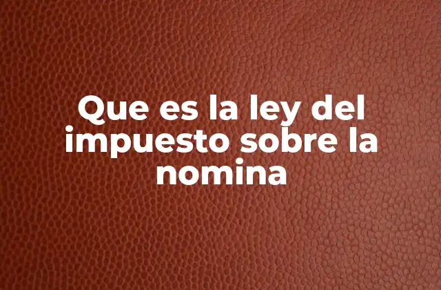 El papel del empleador en el impuesto sobre la nómina