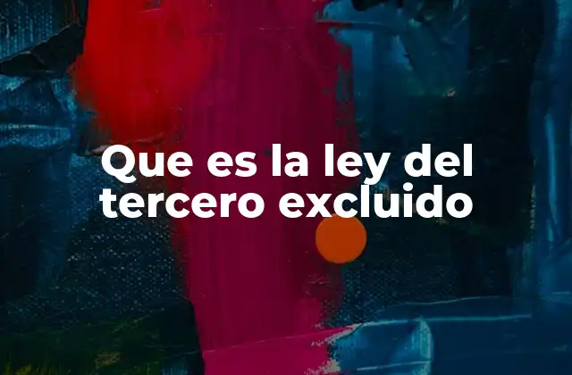 Que es la Ley Del Tercero Excluido
