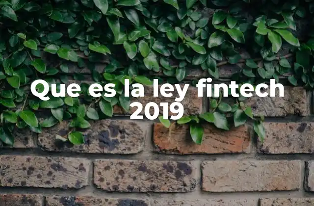 Que es la Ley Fintech 2019