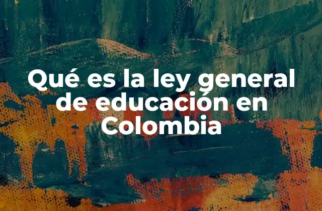 El marco jurídico que sustenta la educación en Colombia