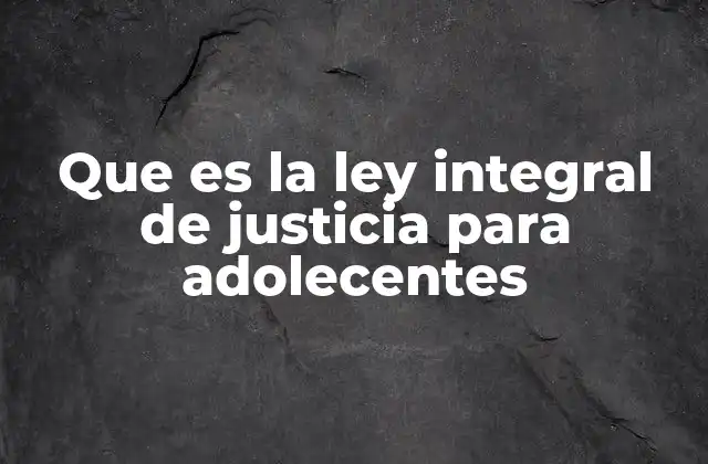 El sistema de justicia especializado para menores de edad
