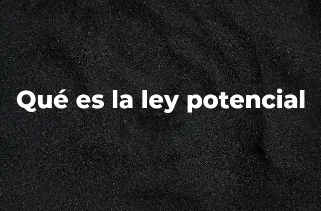 Qué es la Ley Potencial