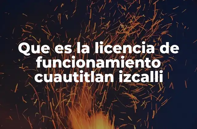Que es la Licencia de Funcionamiento Cuautitlan Izcalli