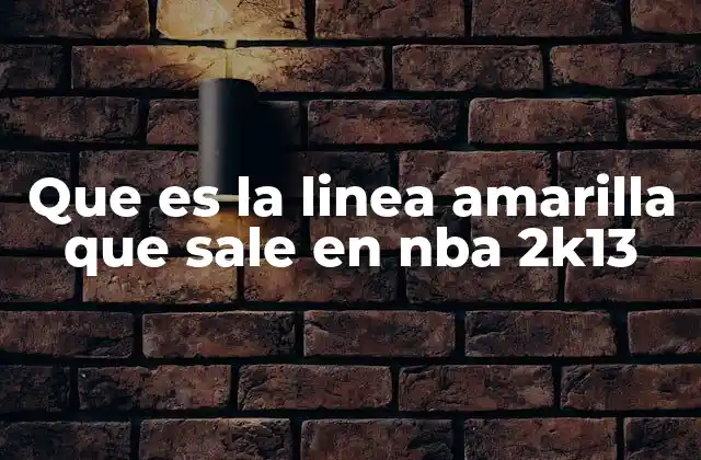 Que es la Linea Amarilla que Sale en Nba 2k13 2 Cómo la línea amarilla mejora la toma de decisiones en el juego