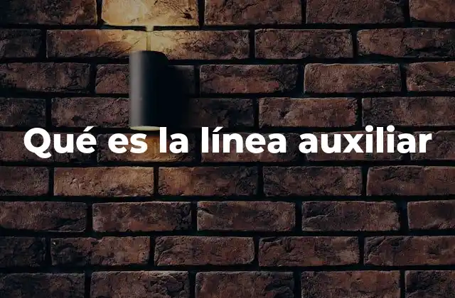 Qué es la Línea Auxiliar