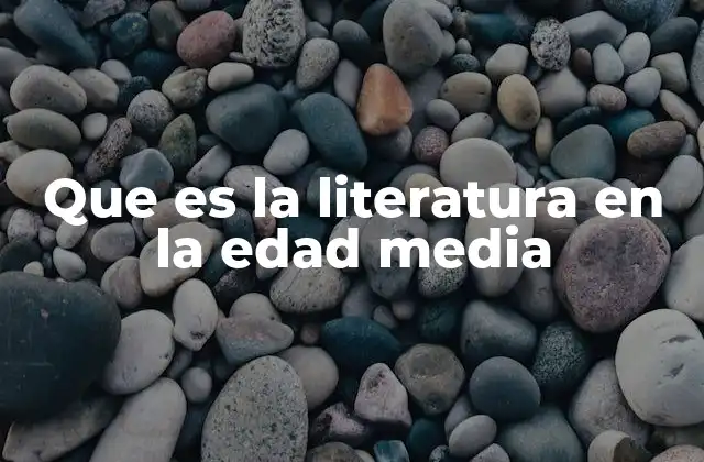 Que es la Literatura en la Edad Media