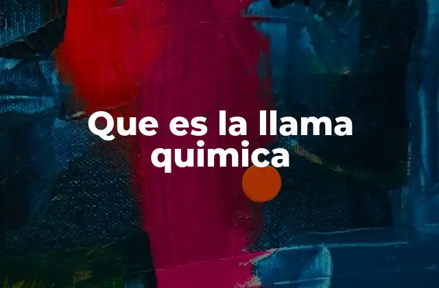 Características de la llama química