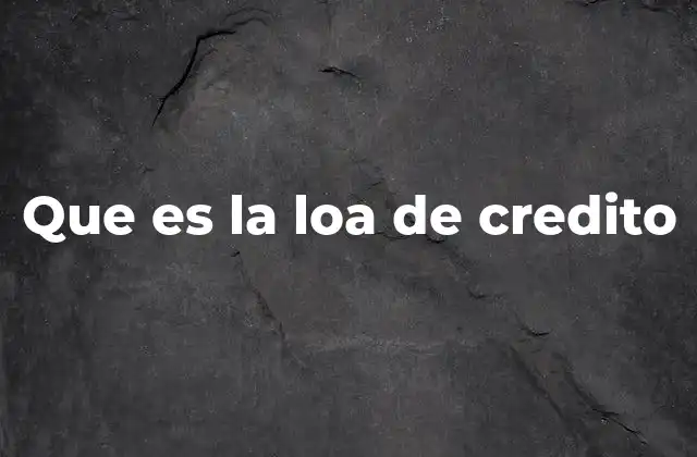 Que es la Loa de Credito