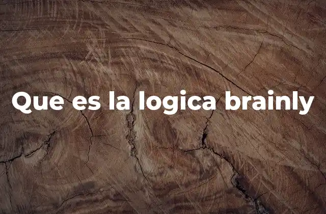 Que es la Logica Brainly