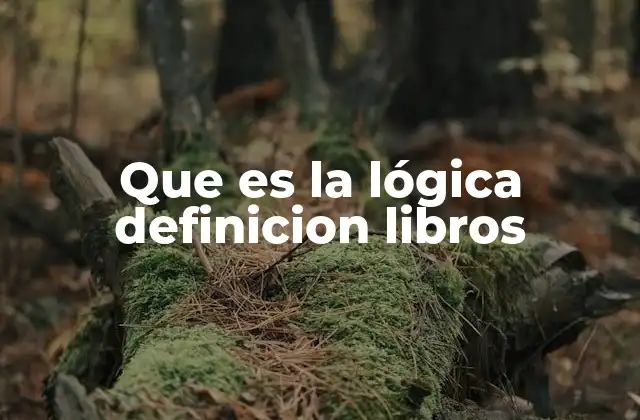 Que es la Lógica Definicion Libros