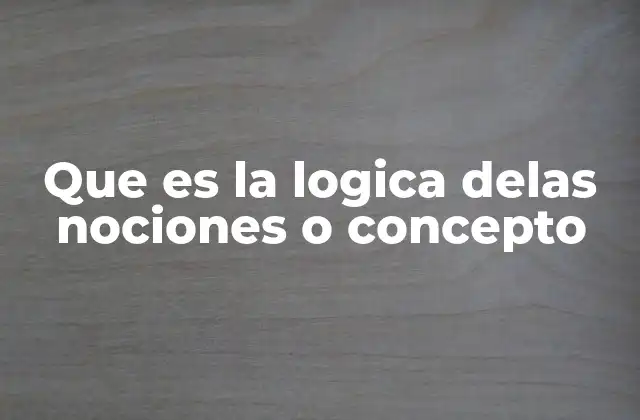El papel de las nociones en la construcción del conocimiento