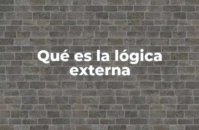 Qué es la Lógica Externa