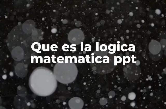 Que es la Logica Matematica Ppt