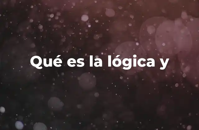 Qué es la Lógica y