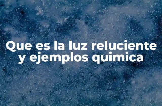 El fenómeno de la emisión de luz sin calor