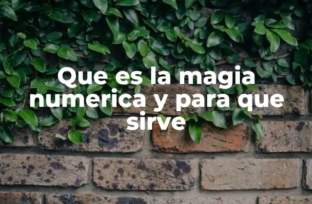 Que es la Magia Numerica y para que Sirve 2 El arte de descubrir patrones ocultos
