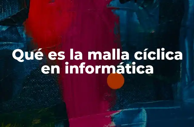 La importancia de las estructuras cíclicas en redes informáticas