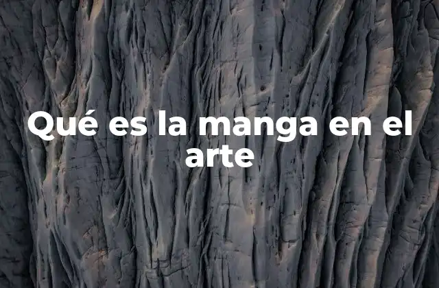 Qué es la Manga en el Arte