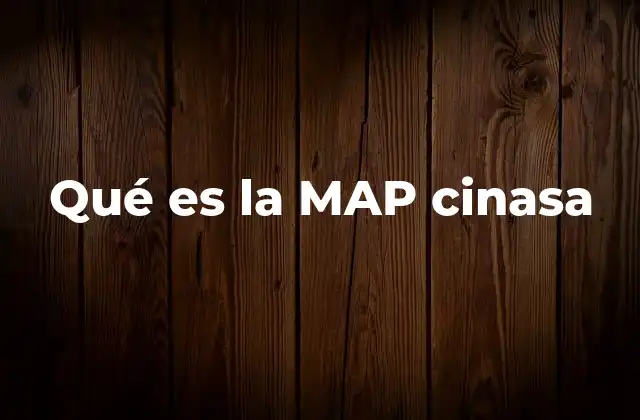 Qué es la Map Cinasa