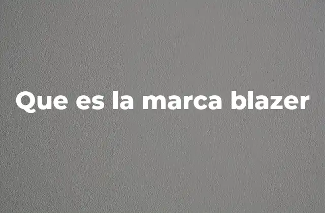 Que es la Marca Blazer