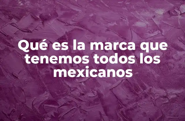 La huella cultural que nos define a todos