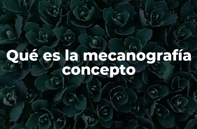 Qué es la Mecanografía Concepto