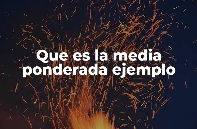 Cómo la media ponderada mejora el análisis de datos
