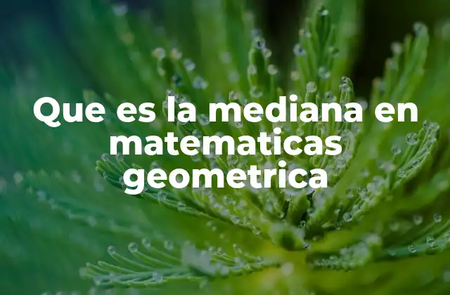 La importancia de las medianas en la geometría elemental