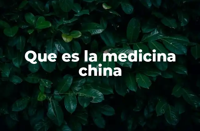Que es la Medicina China