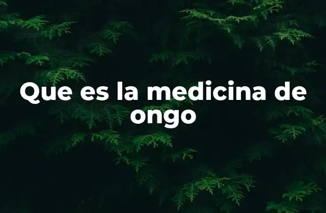 Que es la Medicina de Ongo 2 Sistemas médicos tradicionales en África y la posibilidad de la medicina de ongo