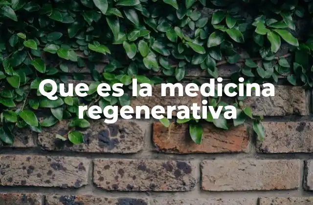 Que es la Medicina Regenerativa 2 El futuro de la medicina y la regeneración