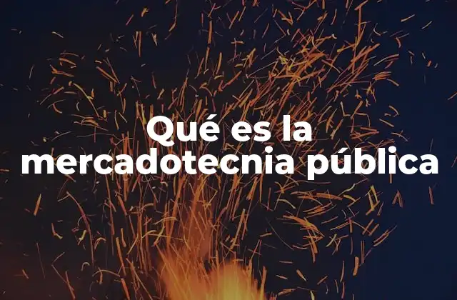 Qué es la Mercadotecnia Pública