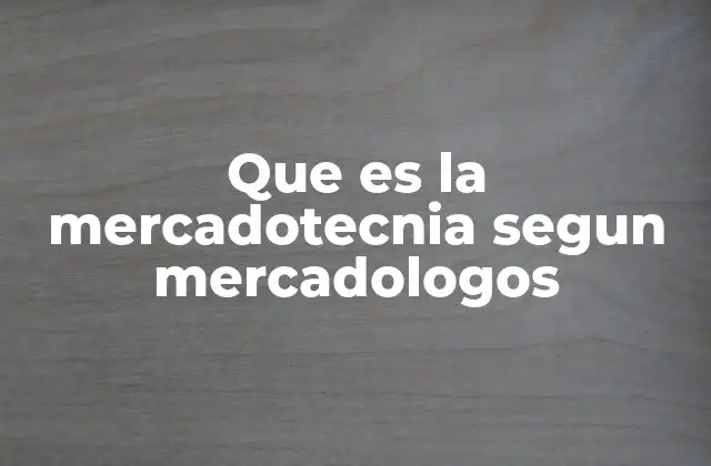 Que es la Mercadotecnia Segun Mercadologos