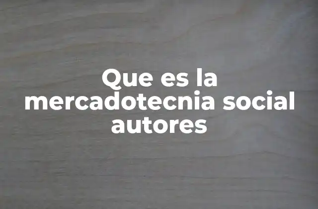 Que es la Mercadotecnia Social Autores