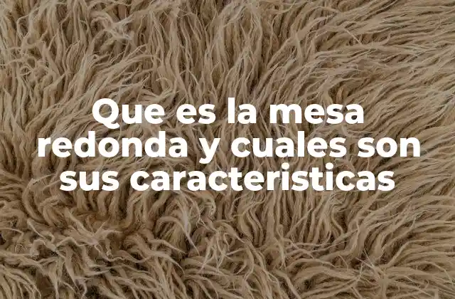 Ventajas de usar una mesa redonda en espacios modernos